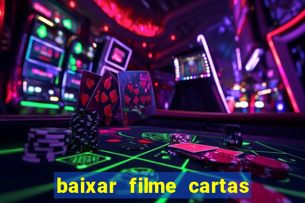 baixar filme cartas para julieta legendado